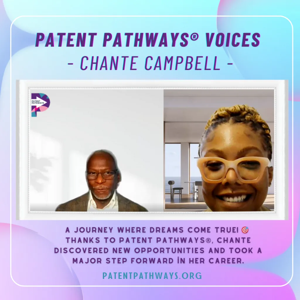 Breaking Barriers in Patent Law: How Chante Campbell Found Her Path Through Patent Pathways®