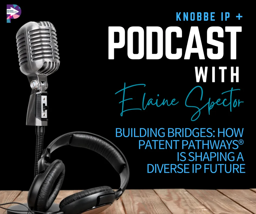 Building Bridges: How Patent Pathways® is Shaping a Diverse IP Future