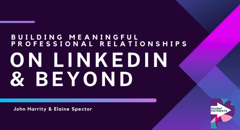 Building Meaningful Professional Relationships on LinkedIn & Beyond