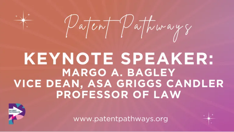 Patent Pathways® Keynote Speaker: Margot Bagley